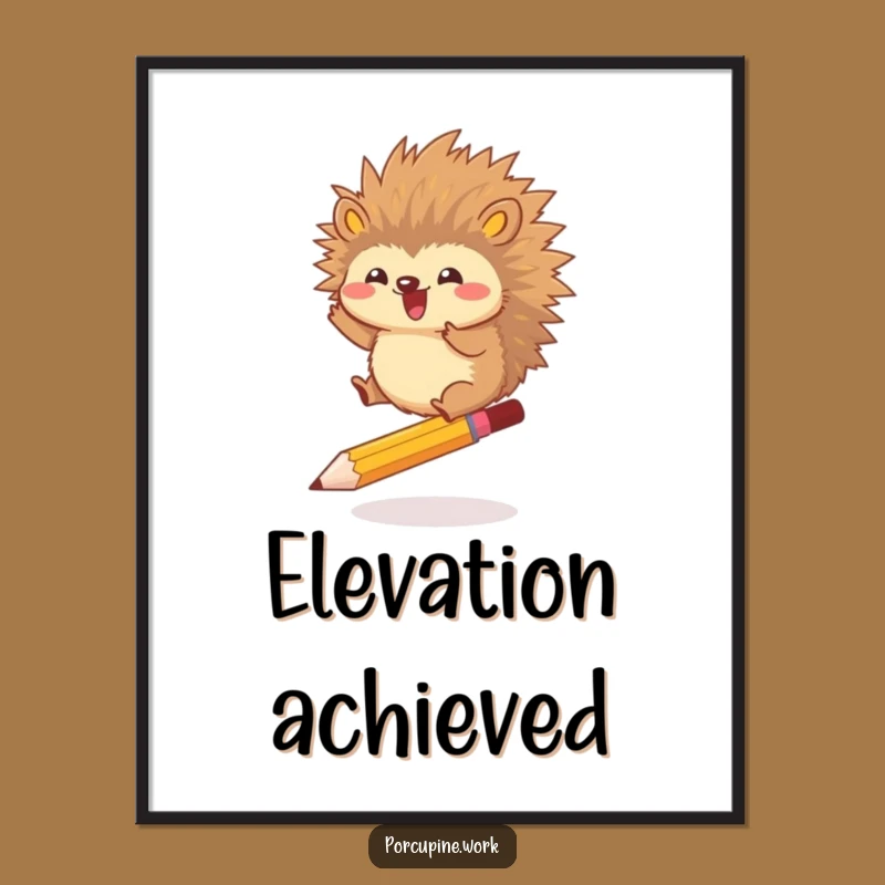 Funny Porcupine Leap Poster - Motivational Art, Perfect Funny Gift!