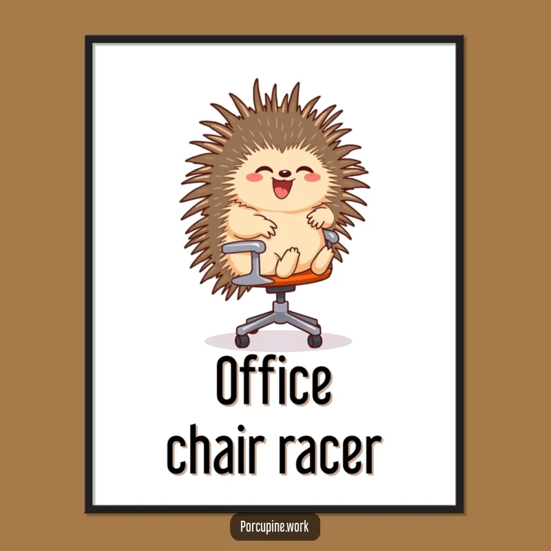 Funny Porcupine Office Chair Poster - Hilarious Wall Art for Thrill Seekers