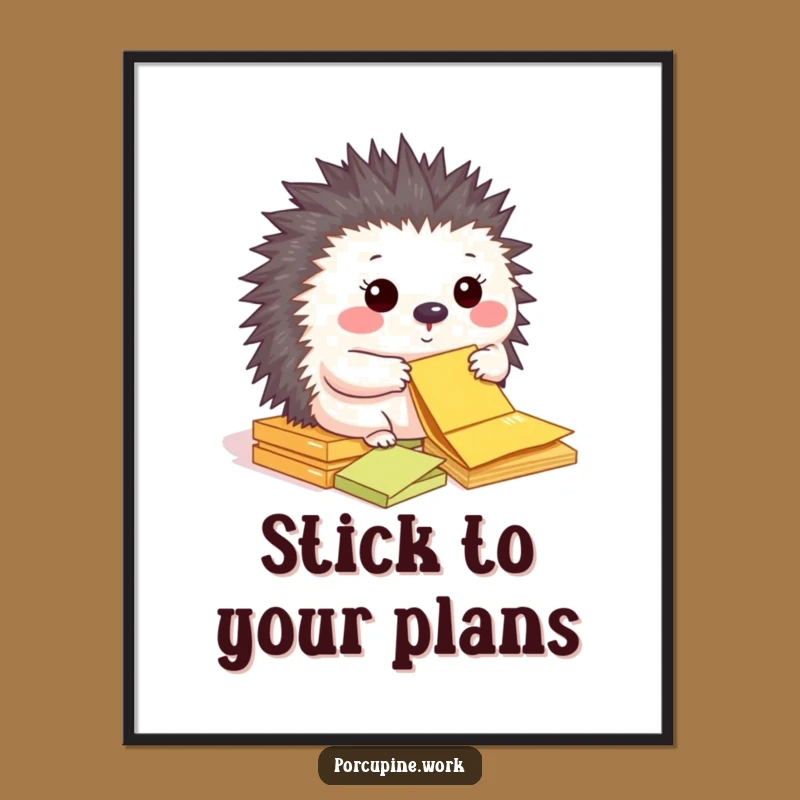 Funny Porcupine Sticky Note Poster: Organized Wall Art