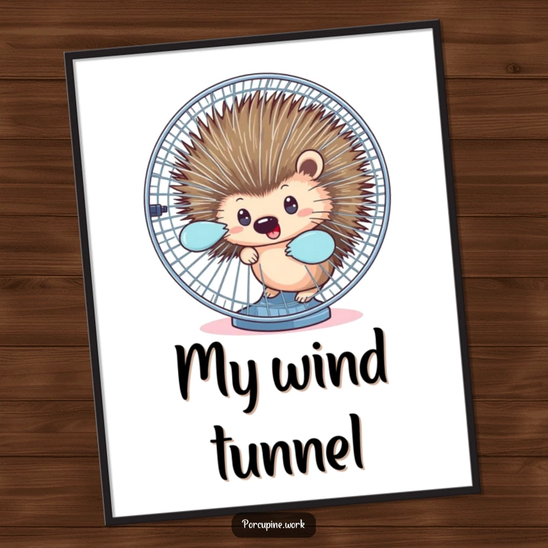 Funny poster illustrating a porcupine peeking from behind a spinning office fan, perfect for quirky wall decor.