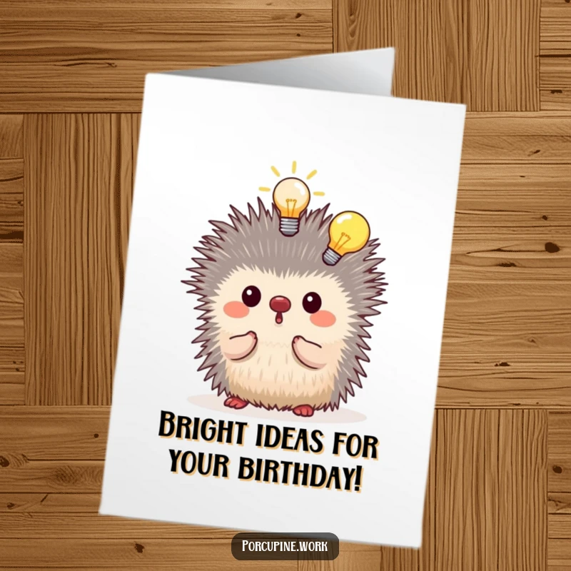 Funny free printable birthday card featuring a porcupine with a bright lightbulb shining above its head, signifying an idea.