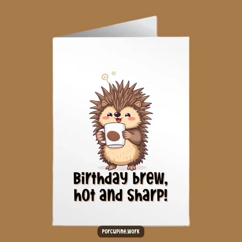 Energizing Free Printable Birthday Card: Coffee-Fueled Porcupine - Downloadable Gift