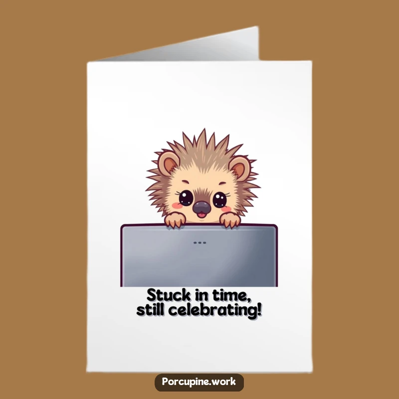 Free Printable Birthday Card: Funny Porcupine Peeking Over Monitor - Hilarious Downloadable Gift