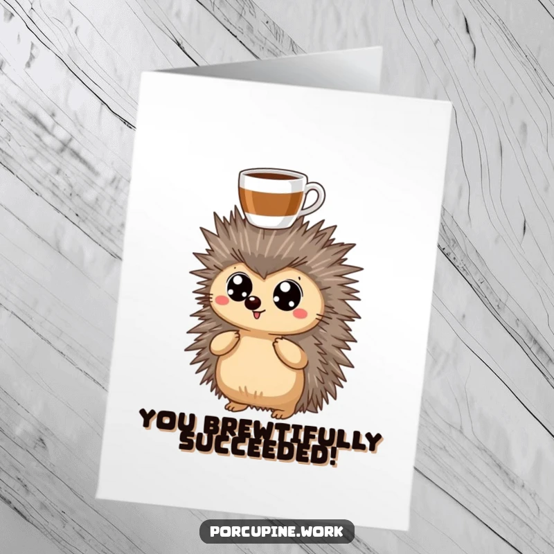 Funny Free Printable Congratulations Card: A porcupine with wide eyes manages to balance a coffee cup on its head, celebrating their achievement with gusto.