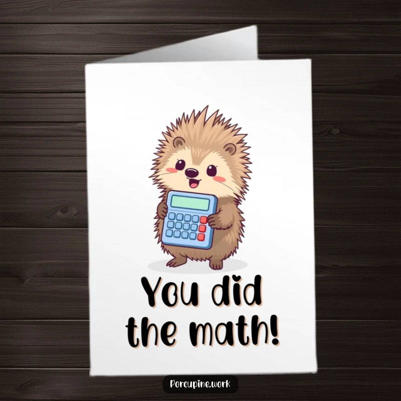 Funny Free Printable Porcupine Congratulations Card, a porcupine triumphantly holding a tiny calculator, celebrating a successful calculation.