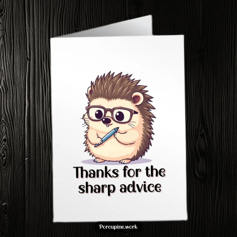 Funny free printable thank you card showing a porcupine scholar in spectacles, pen in hand, expressing thanks with wit.