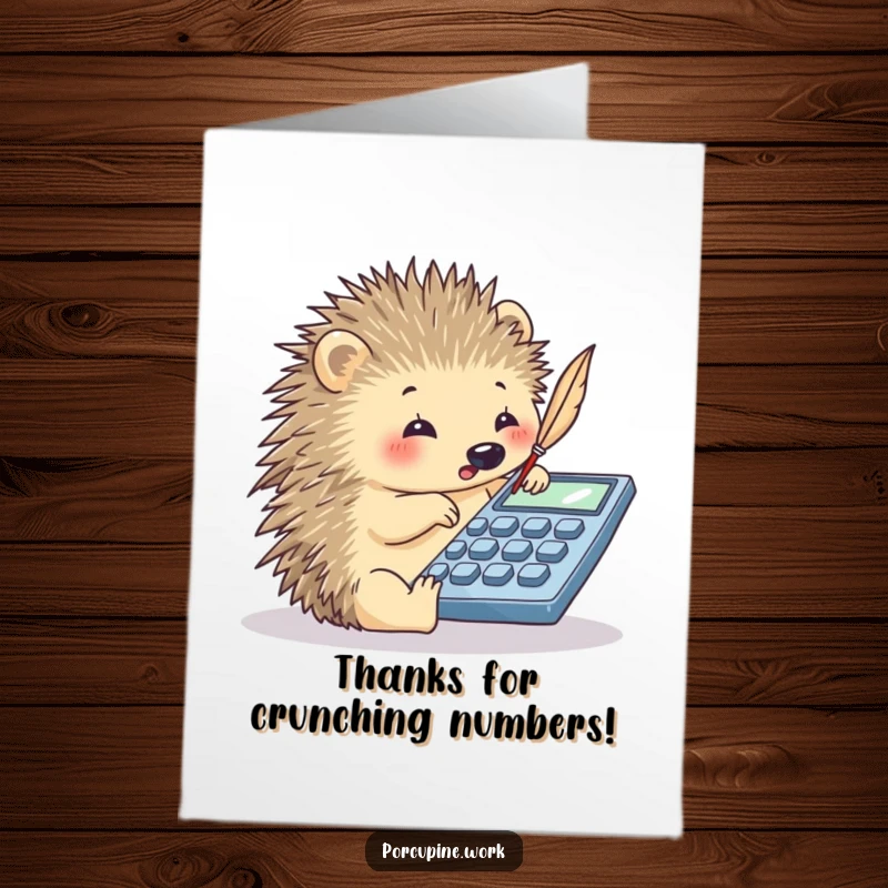 Funny Free Printable Thank You Card: A focused porcupine uses its quill to calculate important figures on a calculator.