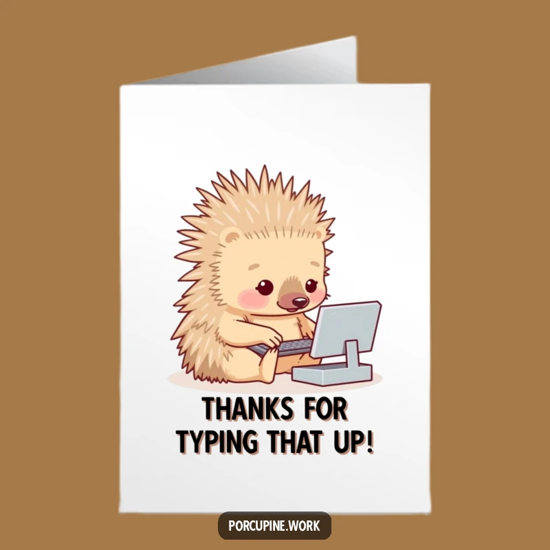 Funny Thank You Porcupine Typing Free Printable Card - Appreciative Humor!