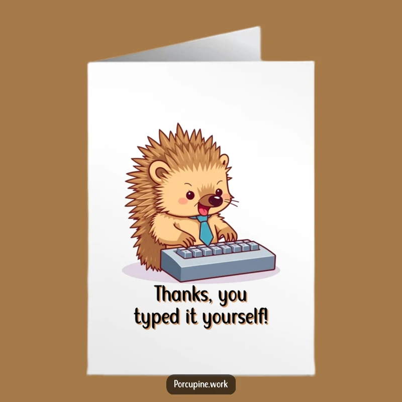 Hardworking Free Printable Thank You Card: Typed Porcupine, Appreciative Downloadable Gift