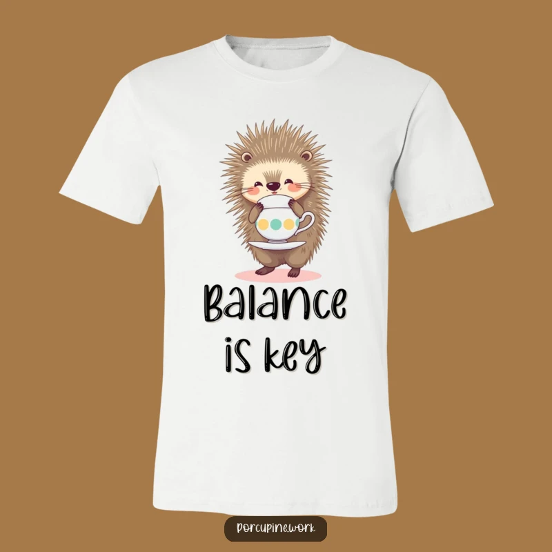 Funny Porcupine T-Shirt: Tea Balancer, Hilarious Delicate Drinker Apparel Gift