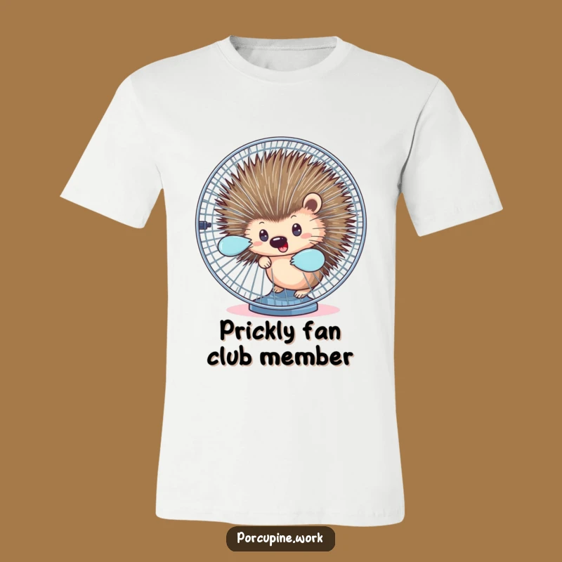 Funny Porcupine Fan T-Shirt: Wear Your Office Survival Humor