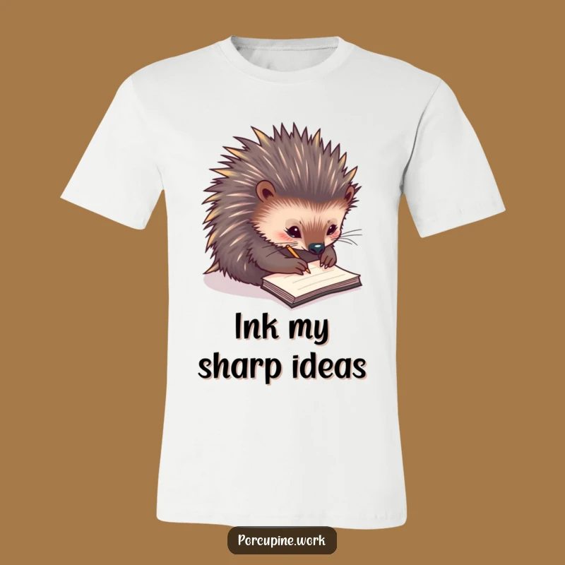 Funny Porcupine Organizer T-Shirt - Jot It Down, Hilarious Funny Gift!